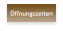 Öffnungszeiten